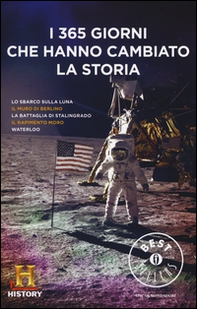 I 365 giorni che hanno cambiato la storia. History Channel - Librerie.coop