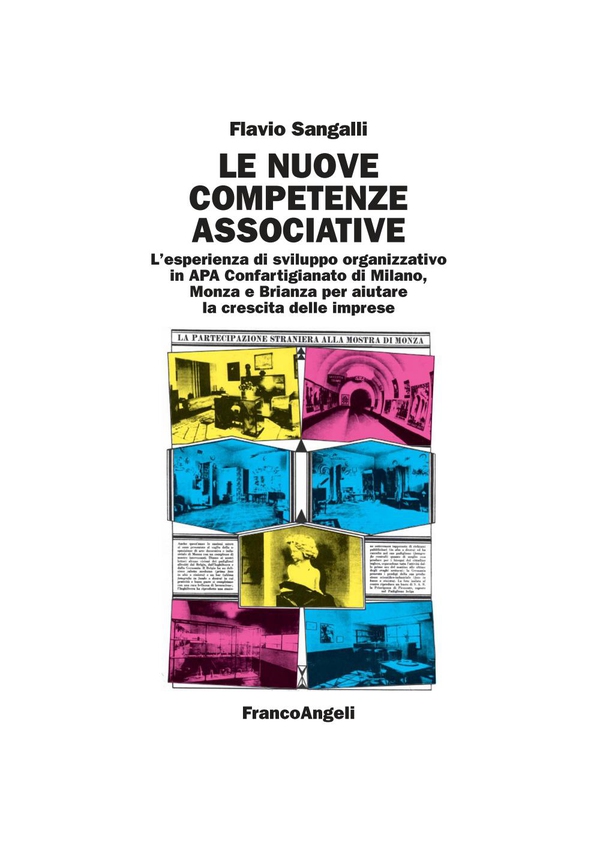 Le nuove competenze associative. L'esperienza di sviluppo organizzativo in APA Confartigianato di Milano, Monza e Brianza per aiutare la crescita delle imprese - Librerie.coop Le nuove competenze associative. L'esperienza di sviluppo organizzativo in APA Confartigianato di Milano, Monza e Brianza per aiutare la crescita delle imprese - Librerie.coop