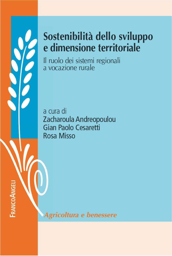 Sostenibilità dello sviluppo e dimensione territoriale. Il ruolo dei sistemi regionali a vocazione rurale - Librerie.coop Sostenibilità dello sviluppo e dimensione territoriale. Il ruolo dei sistemi regionali a vocazione rurale - Librerie.coop