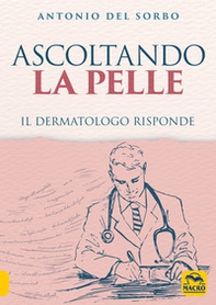 Ascoltando la pelle. Il dermatologo risponde - Librerie.coop