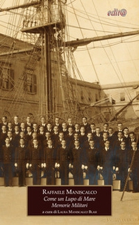 Come un lupo di mare. Memorie militari - Librerie.coop