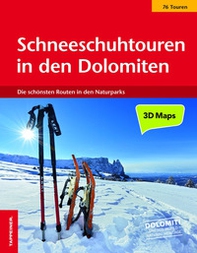 Schneeschuhtouren in den Dolomiten. Die schönsten 76 routen in den Naturparks - Librerie.coop