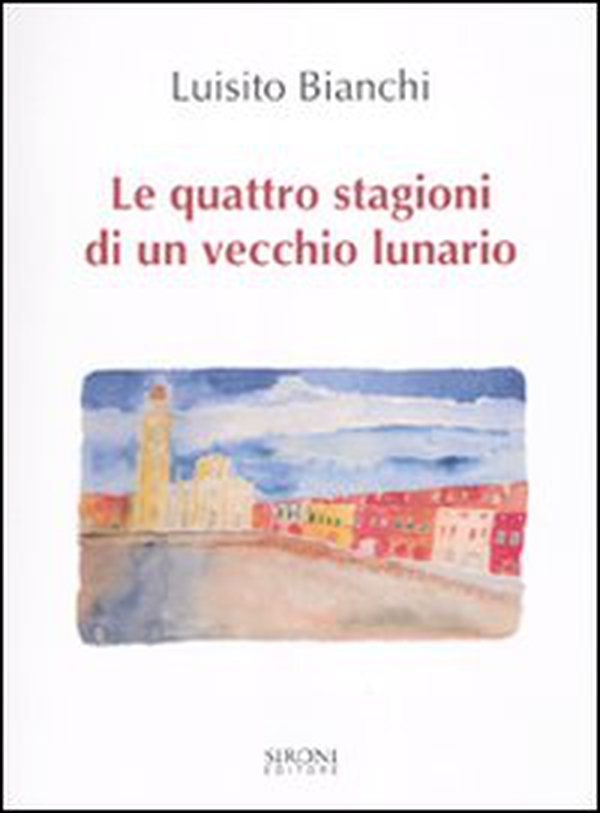 Le quattro stagioni di un vecchio lunario - Librerie.coop Le quattro stagioni di un vecchio lunario - Librerie.coop