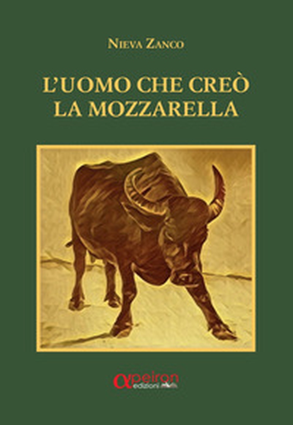 L'uomo che creò la mozzarella - Librerie.coop L'uomo che creò la mozzarella - Librerie.coop