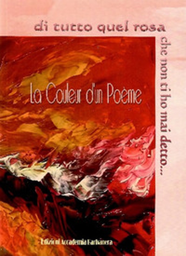 La couleur d'un poeme. Di tutto quel rosa che non ti ho mai detto... - Librerie.coop La couleur d'un poeme. Di tutto quel rosa che non ti ho mai detto... - Librerie.coop