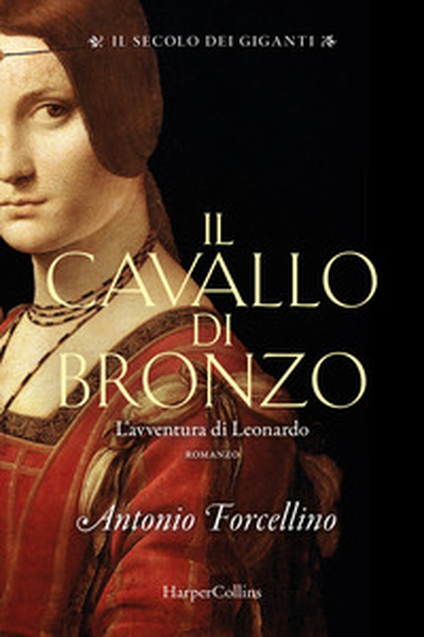 Il cavallo di bronzo. L'avventura di Leonardo. Il secolo dei giganti - Vol. 1 - Librerie.coop Il cavallo di bronzo. L'avventura di Leonardo. Il secolo dei giganti - Vol. 1 - Librerie.coop