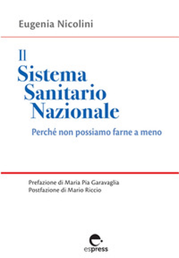 Il Sistema Sanitario Nazionale. Perché non possiamo farne a meno - Librerie.coop Il Sistema Sanitario Nazionale. Perché non possiamo farne a meno - Librerie.coop