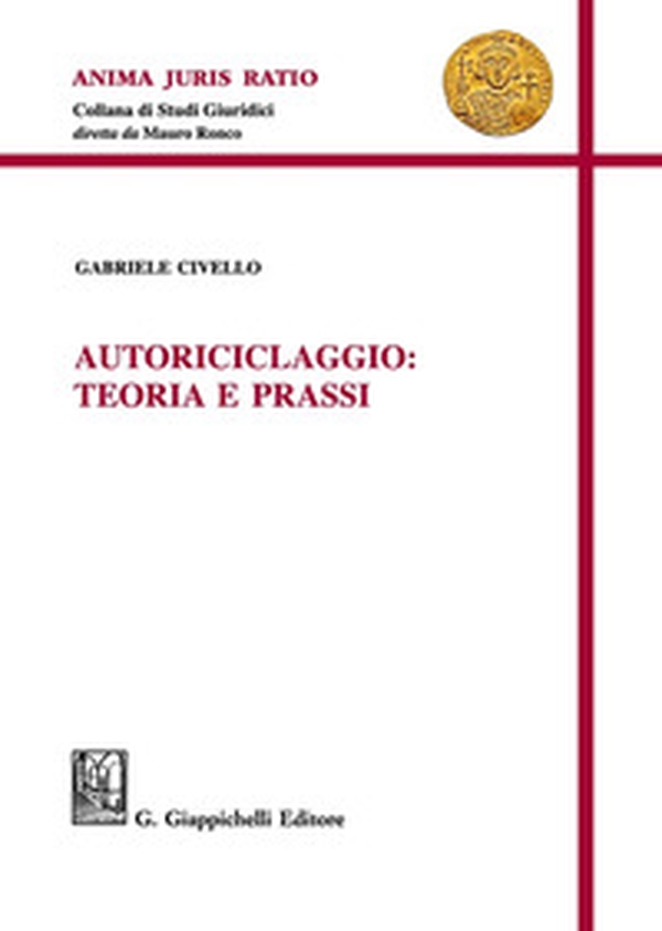 Autoriciclaggio: teoria e prassi - Librerie.coop Autoriciclaggio: teoria e prassi - Librerie.coop