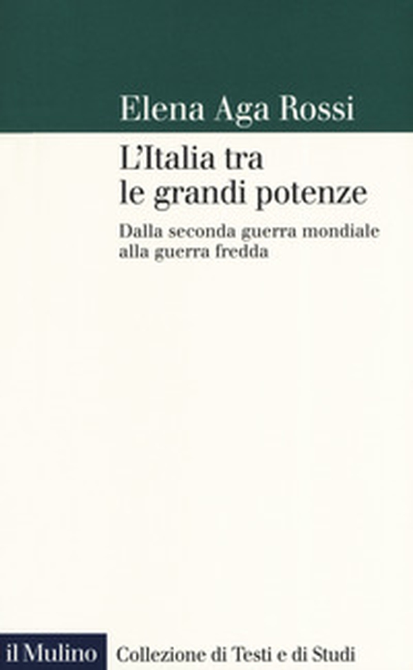L'Italia tra le grandi potenze. Dalla seconda guerra mondiale alla guerra fredda - Librerie.coop L'Italia tra le grandi potenze. Dalla seconda guerra mondiale alla guerra fredda - Librerie.coop