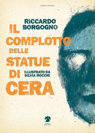 Il complotto delle statue di cera - Librerie.coop