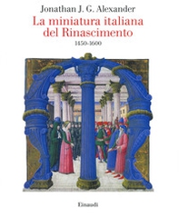 La miniatura italiana del Rinascimento 1450-1600 - Librerie.coop