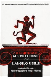 L'angelo ribelle. Storia del Diavolo nelle tradizioni di tutto il mondo - Librerie.coop L'angelo ribelle. Storia del Diavolo nelle tradizioni di tutto il mondo - Librerie.coop