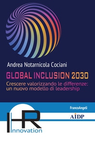 Global inclusion 2030. Crescere valorizzando le differenze: un nuovo modello di leadership - Librerie.coop