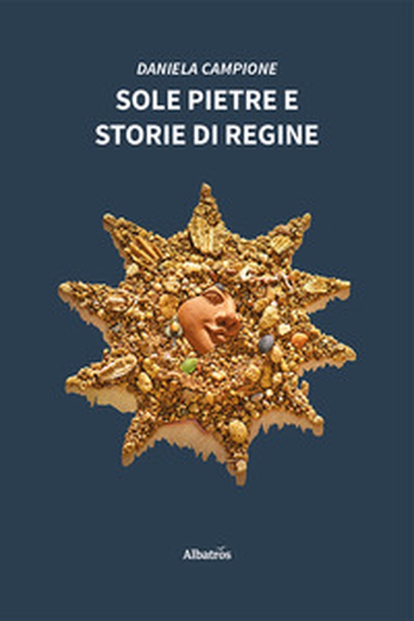 Sole pietre e storie di regine - Librerie.coop Sole pietre e storie di regine - Librerie.coop