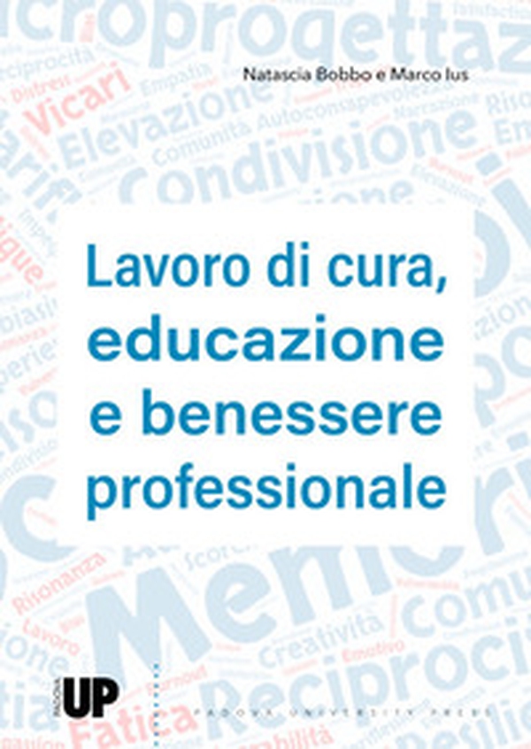 Lavoro di cura, educazione e benessere professionale - Librerie.coop Lavoro di cura, educazione e benessere professionale - Librerie.coop