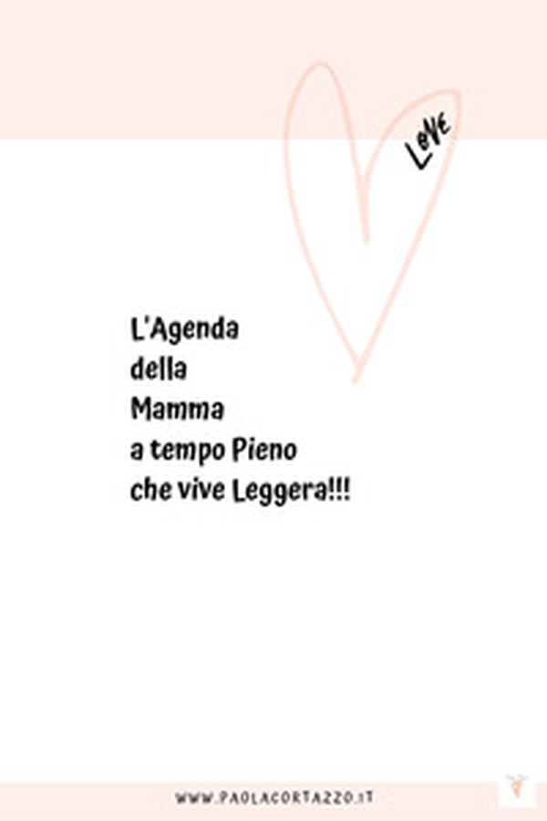 L'agenda della mamma a tempo pieno... che vive leggera!!! - Librerie.coop L'agenda della mamma a tempo pieno... che vive leggera!!! - Librerie.coop