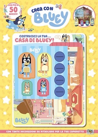 Costruisci la tua... casa di Bluey. Crea con Bluey - Librerie.coop