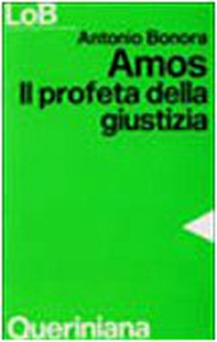 Amos. Il profeta della giustizia - Librerie.coop