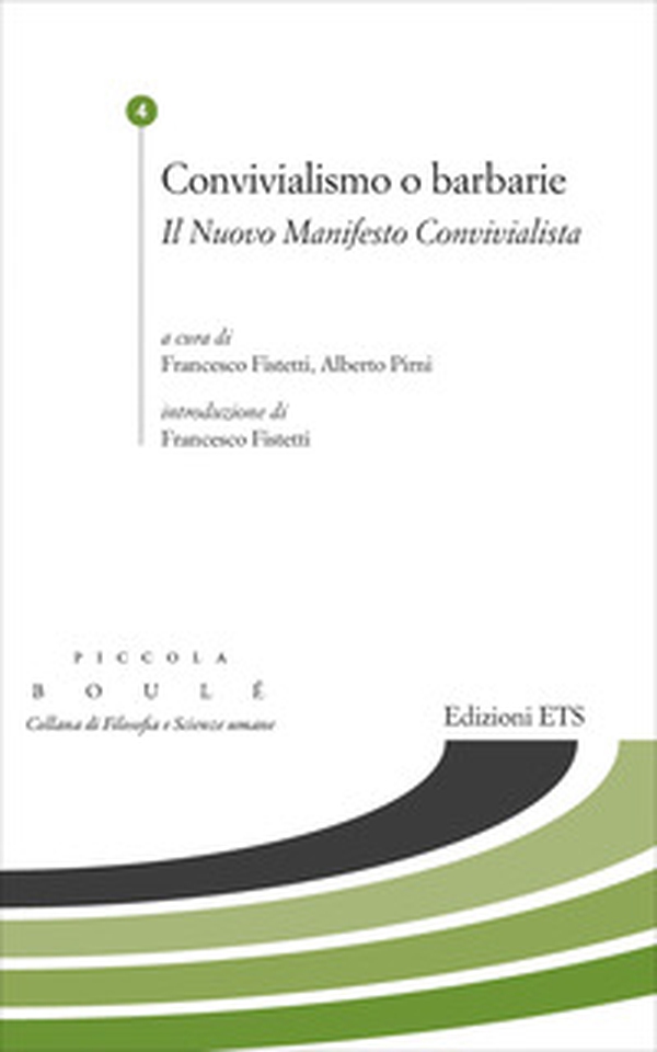 Convivialismo o barbarie. Il Nuovo Manifesto Convivialista - Librerie.coop