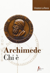 Archimede. Chi è? - Librerie.coop Archimede. Chi è? - Librerie.coop