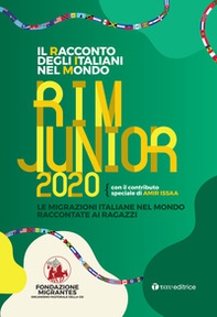Il racconto degli italiani nel mondo. RIM Junior 2020. Le migrazioni italiane nel mondo raccontate ai ragazzi - Librerie.coop