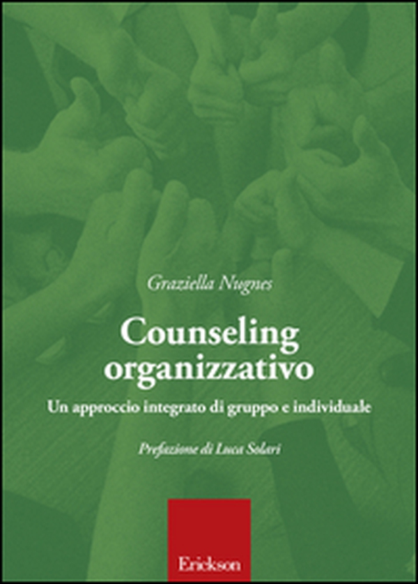 Counseling organizzativo. Un approccio integrato di gruppo e individuale - Librerie.coop Counseling organizzativo. Un approccio integrato di gruppo e individuale - Librerie.coop
