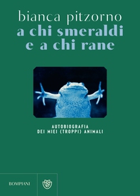 A chi smeraldi e a chi rane - Librerie.coop A chi smeraldi e a chi rane - Librerie.coop