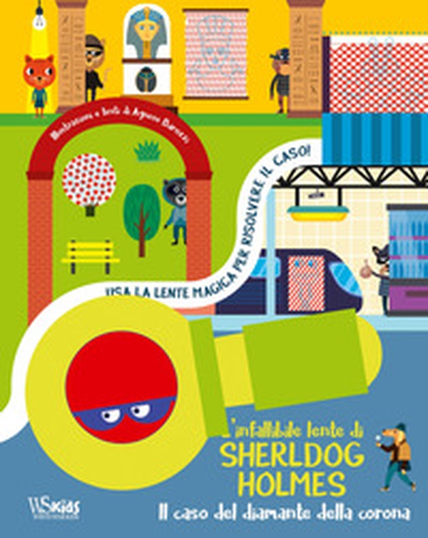 L'infallibile lente di Sherldog Holmes. Il caso del diamante della corona - Librerie.coop L'infallibile lente di Sherldog Holmes. Il caso del diamante della corona - Librerie.coop