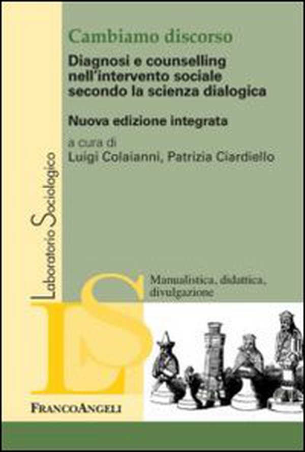 Cambiamo discorso. Diagnosi e counselling nell'intervento sociale secondo la scienza dialogica - Librerie.coop Cambiamo discorso. Diagnosi e counselling nell'intervento sociale secondo la scienza dialogica - Librerie.coop