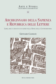 Archiginnasio della sapienza e Repubblica delle Lettere. Libri, idee e crocevia di saperi nella Roma della Controriforma - Librerie.coop