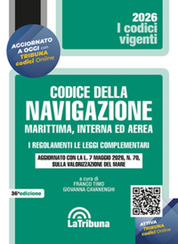 Il codice della navigazione marittima, interna ed aerea. I regolamenti. Le leggi complementari. Aggiornato con la L. 7 maggio 2026, n. 70, sulla valorizzazione del mare - Librerie.coop