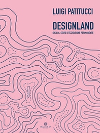 Designland. Sicilia, stato di eccitazione permanente - Librerie.coop