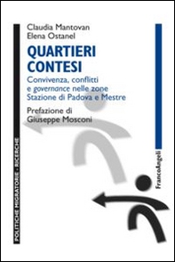 Quartieri contesi. Convivenza, conflitti e governance nelle zone Stazione di Padova e Mestre - Librerie.coop Quartieri contesi. Convivenza, conflitti e governance nelle zone Stazione di Padova e Mestre - Librerie.coop
