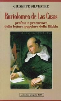Bartolomeo de Las Casas. Profeta e precursore della lettura popolare della Bibbia - Librerie.coop