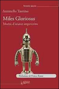 Miles gloriosus. Morire d'uranio impoverito - Librerie.coop