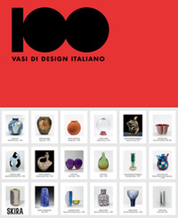 100 vasi di design italiano. Ediz. italiana e inglese - Librerie.coop 100 vasi di design italiano. Ediz. italiana e inglese - Librerie.coop