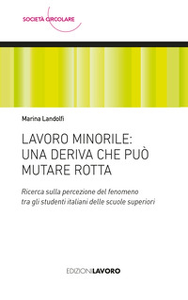 Lavoro minorile: una deriva che può mutare rotta. Ricerca sulla percezione del fenomeno tra gli studenti italiani delle scuole superiori - Librerie.coop Lavoro minorile: una deriva che può mutare rotta. Ricerca sulla percezione del fenomeno tra gli studenti italiani delle scuole superiori - Librerie.coop