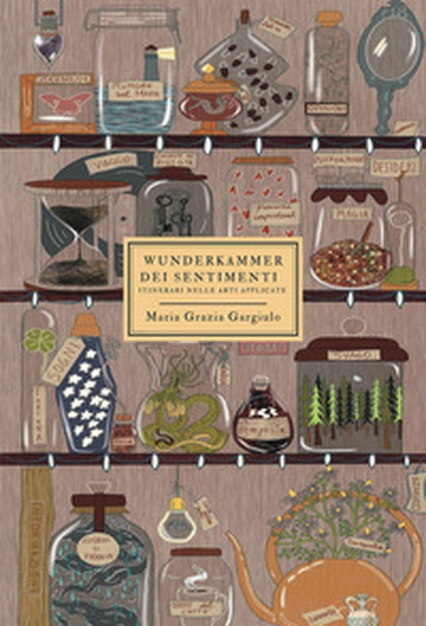 Wunderkammer dei sentimenti. Itinerario nelle arti applicate - Librerie.coop Wunderkammer dei sentimenti. Itinerario nelle arti applicate - Librerie.coop