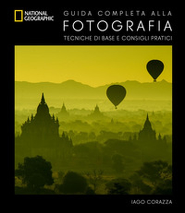 Guida completa alla fotografia. Tecniche di base e consigli pratici - Librerie.coop Guida completa alla fotografia. Tecniche di base e consigli pratici - Librerie.coop