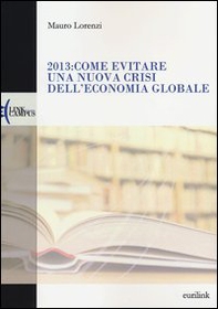 2013: come evitare una nuova crisi dell'economia globale - Librerie.coop