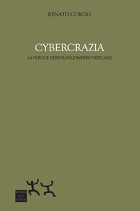 Cybercrazia. La feroce deriva dell'impero virtuale - Librerie.coop