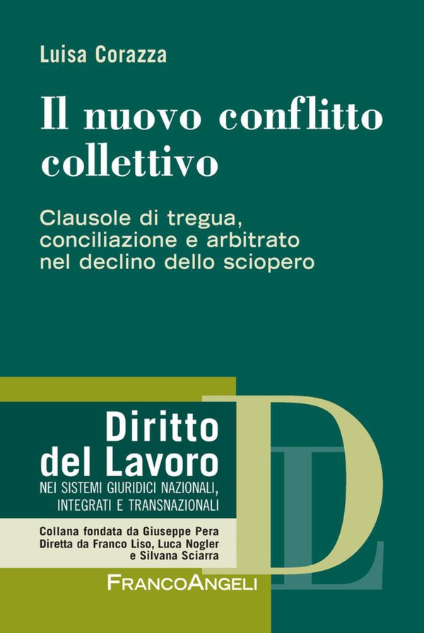 Il nuovo conflitto collettivo. Clausole di tregua, conciliazione e arbitrato nel declino dello sciopero - Librerie.coop Il nuovo conflitto collettivo. Clausole di tregua, conciliazione e arbitrato nel declino dello sciopero - Librerie.coop