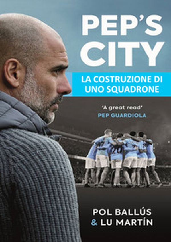 Pep's City. La costruzione di uno squadrone - Librerie.coop Pep's City. La costruzione di uno squadrone - Librerie.coop