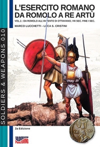 L'esercito romano da Romolo a re Artù. Ediz. italiana e inglese - Librerie.coop