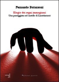 Elogio dei regni immaginari. Una passeggiata nel castello di Lautréamont - Librerie.coop