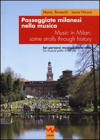 Passeggiate milanesi nella musica. Sei percorsi musicali nella città Ediz. italiana e inglese - Librerie.coop