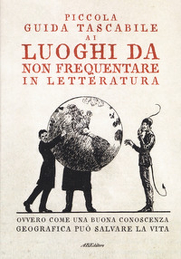 Piccola guida tascabile ai luoghi da non frequentare in letteratura - Librerie.coop Piccola guida tascabile ai luoghi da non frequentare in letteratura - Librerie.coop
