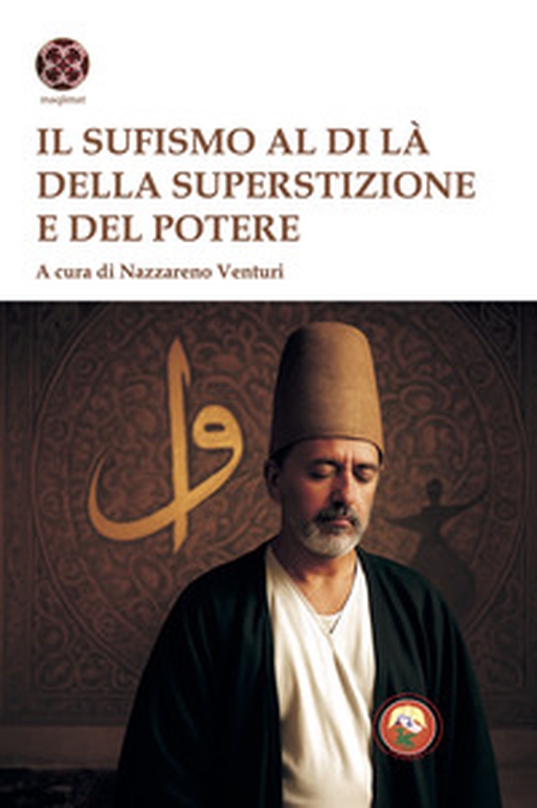 Il sufismo al di là della superstizione e del potere - Librerie.coop