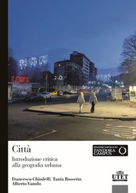 Città. Introduzione critica alla geografia urbana - Librerie.coop
