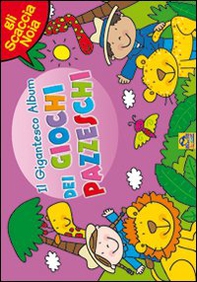 Il gigantesco album dei giochi pazzeschi. Rosa. Gli scaccianoia - Librerie.coop